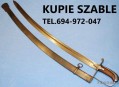 KUPIĘ SZABLE,BAGNETY,KORDZIKI,NOŻE,MILITARIA WOJSKOWE TELEFON 694972047
